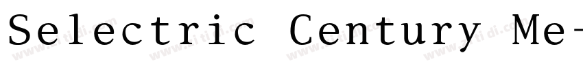 Selectric Century Me字体转换 Selectric Century Me字体转换